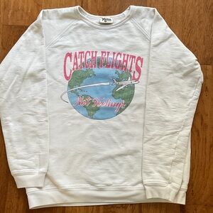 Show Me Your MuMu Catch Flights not Feelings Sweatshirt